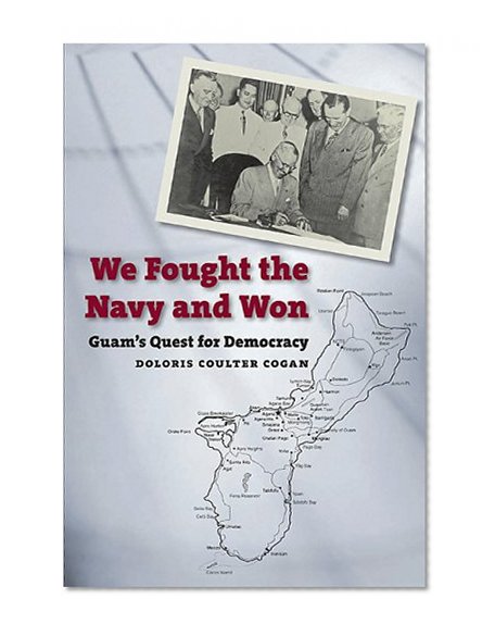 We Fought the Navy and Won: Guam's Quest for Democracy (Latitude 20 Books)