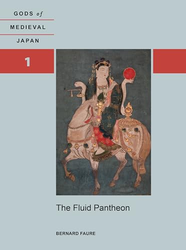 The Fluid Pantheon: Gods of Medieval Japan, Volume 1