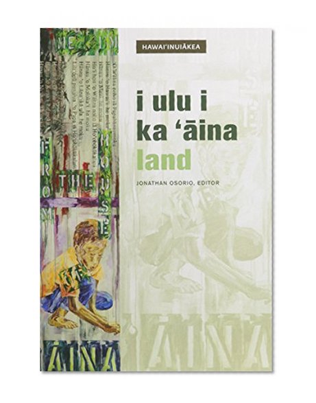 I Ulu I Ka Aina: Land (Hawai'inui?kea)