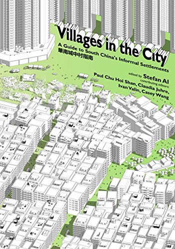 Villages in the City: A Guide to South China's Informal Settlements