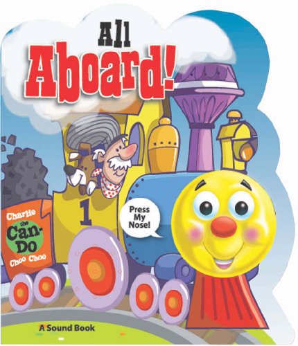 All Aboard! Charlie the Can-Do Choo Choo (Light & Sound Books)