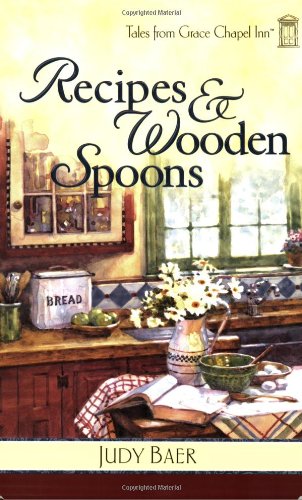 Recipes & Wooden Spoons (Tales from Grace Chapel Inn, Book 2)