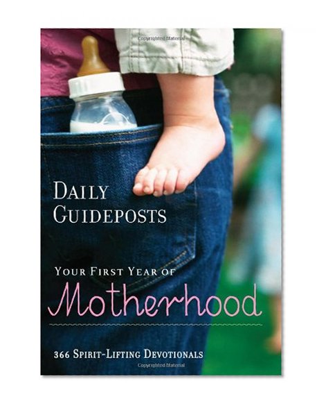 Daily Guideposts: Your First Year of Motherhood