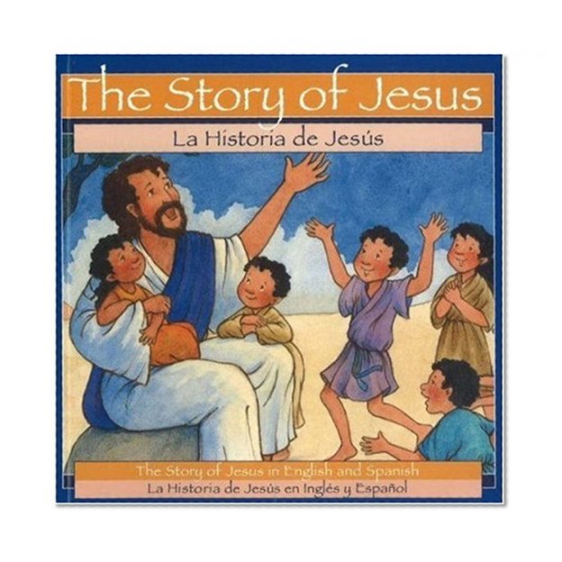 The Story of Jesus = LA Historia De Jesus