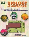 Biology Is Outdoors!: A Comprehensive Resource for Studying School Environments