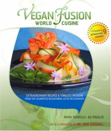 Book Cover Vegan Fusion World Cuisine: Extraordinary Recipes & Timeless Wisdom from the Celebrated Blossoming Lotus Restaurants