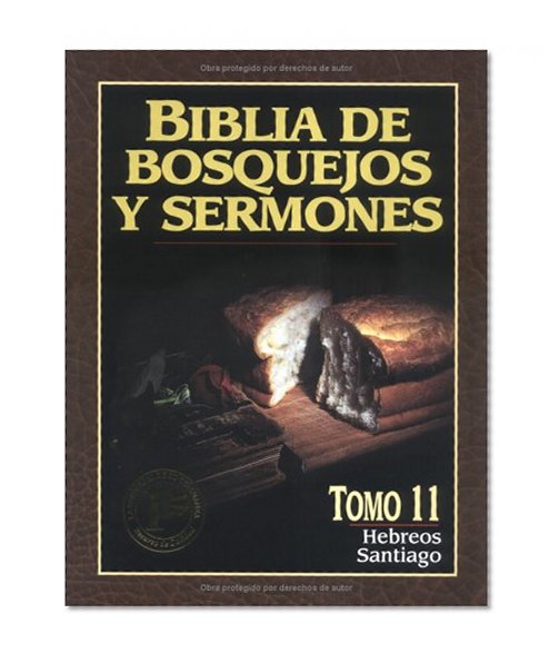 Biblia de bosquejos y sermones: Hebreos y Santiago (Biblia de Bosquejos y Sermones N.T.) (Spanish Edition)