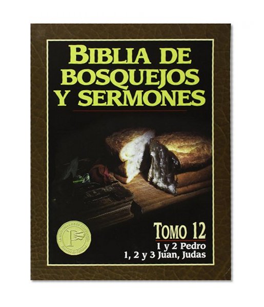 "Biblia de bosquejos y sermones: Pedro, Juan, Judas" (Biblia de Bosquejos y Sermones N.T.) (Spanish Edition)