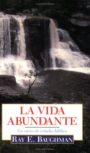 Vida abundante, La: The Abundant Life (Spanish Edition)