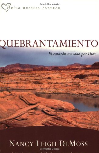 Quebrantamiento: El corazÃ³n avivado por Dios (Aviva Nuestros Corazones) (Spanish Edition)