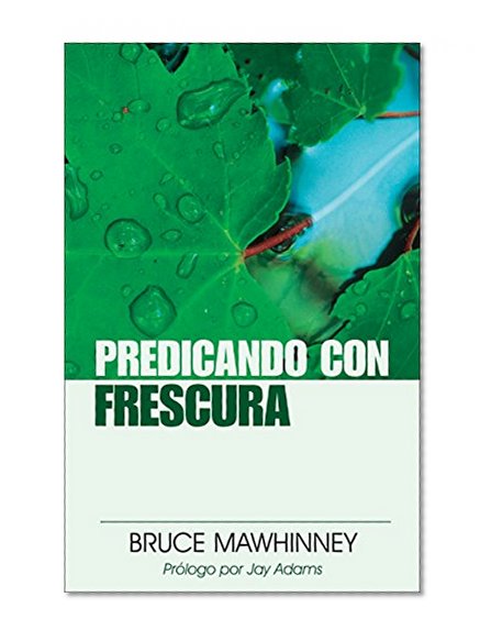 Predicando con frescura (Spanish Edition)