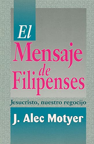 El mensaje de Filipenses (Spanish Edition)