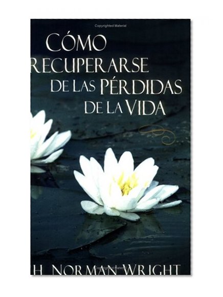 Cómo recuperarse de las pérdidas de la vida (Spanish Edition)