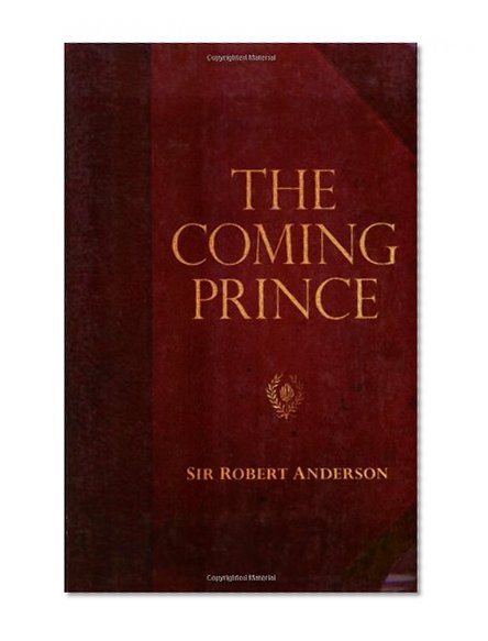 The Coming Prince (Sir Robert Anderson Library Series)