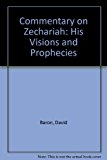 Commentary on Zechariah: His Visions and Prophecies (Kregel reprint library)