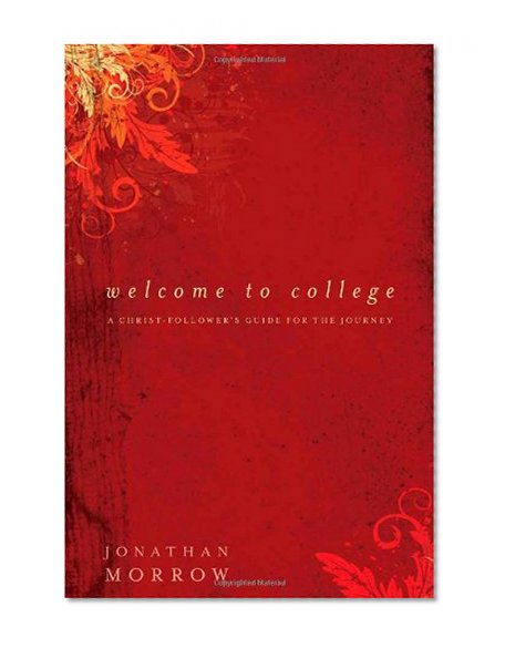Book Cover Welcome to College: A Christ-Follower's Guide for the Journey