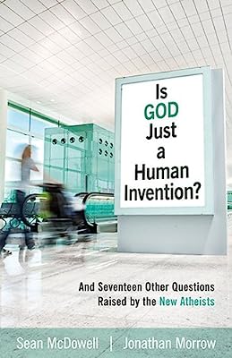 Book Cover Is God Just a Human Invention? And Seventeen Other Questions Raised by the New Atheists