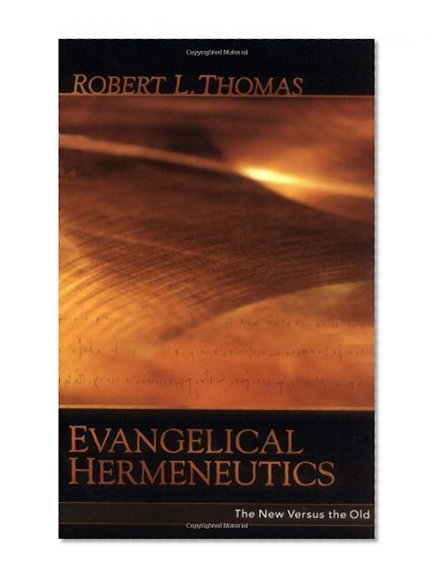 Book Cover Evangelical Hermeneutics: The New Versus the Old