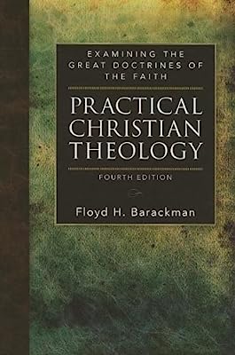 Book Cover Practical Christian Theology: Examining the Great Doctrines of the Faith