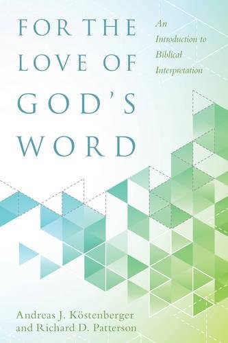 Book Cover For the Love of God's Word: An Introduction to Biblical Interpretation