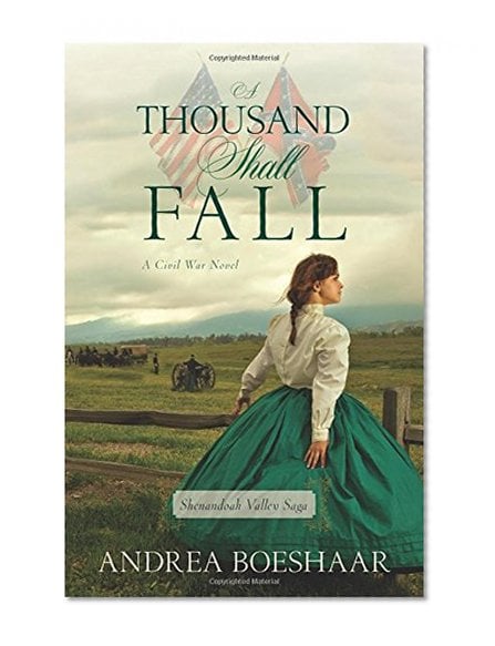 Book Cover A Thousand Shall Fall: A Civil War Novel (Shenandoah Valley Saga)