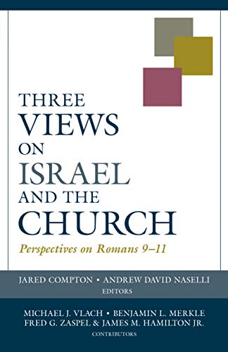Book Cover Three Views on Israel and the Church: Perspectives on Romans 9-11 (Viewpoints)
