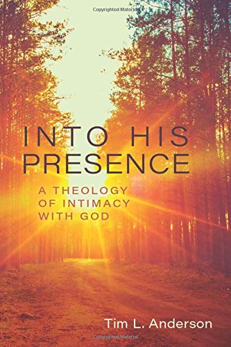 Book Cover Into His Presence: A Theology of Intimacy with God
