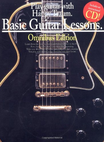 Basic Guitar Lessons - Omnibus Edition: Play Guitar with Happy Traum (Guitar Books)