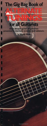 The Gig Bag Book Of Alternate Tunings For All Guitarists (Gig Bag Books)