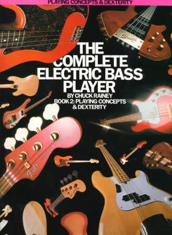 The Complete Electric Bass Player: Book 2-Playing Concepts And Dexterity