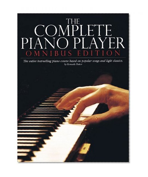 The Complete Piano Player: Omnibus Edition (Complete Piano Player Series)