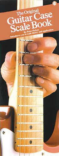 The Original Guitar Case Scale Book: Compact Reference Library
