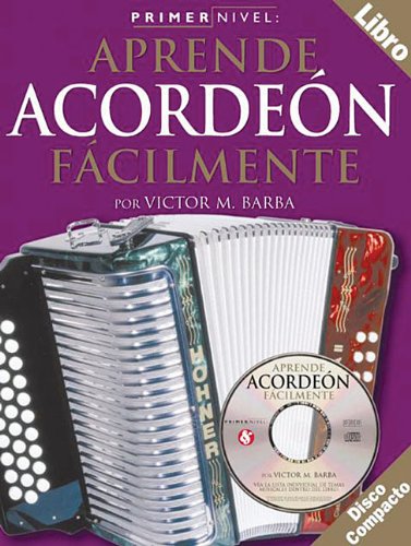 Primer Nivel: Aprende Acordeon Facilmente: (Spanish Edition of Step One - Teach Yourself Accordion)