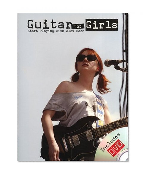 Alex Bach - Guitar for Girls: Start Playing with Alex Bach