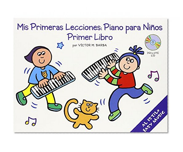 Mis Primeras Lecciones: Piano Para Nios (Primer Libro) (Music Sales America)