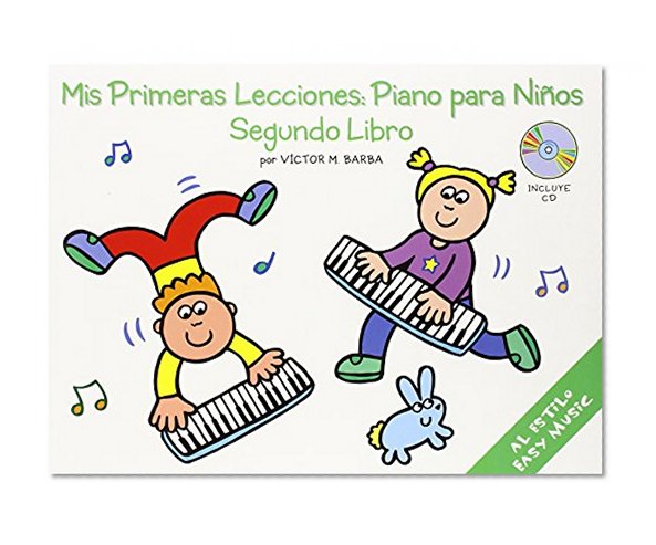 Mis Primeras Lecciones: Piano Para Nios (Segundo Libro) (Music Sales America)
