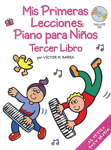 Mis Primeras Lecciones: Piano Para Nios (Tercer Libro)
