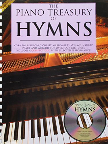 Piano Treasury Of Hymns: Over 200 Best-Loved Christian Hymns that Have Inspired Praise and Worship for Over Four Centuries (Book & CD)