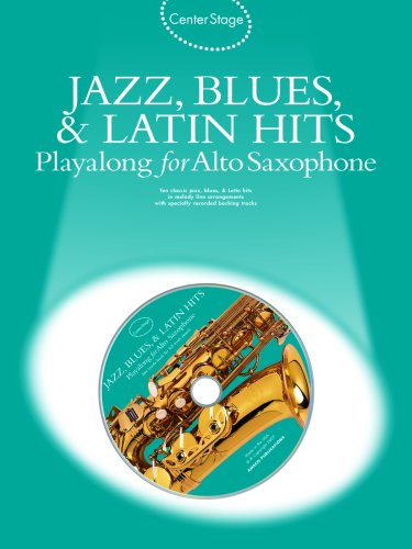 Center Stage Jazz, Blues & Latin Hits Playalong For Alto Sax