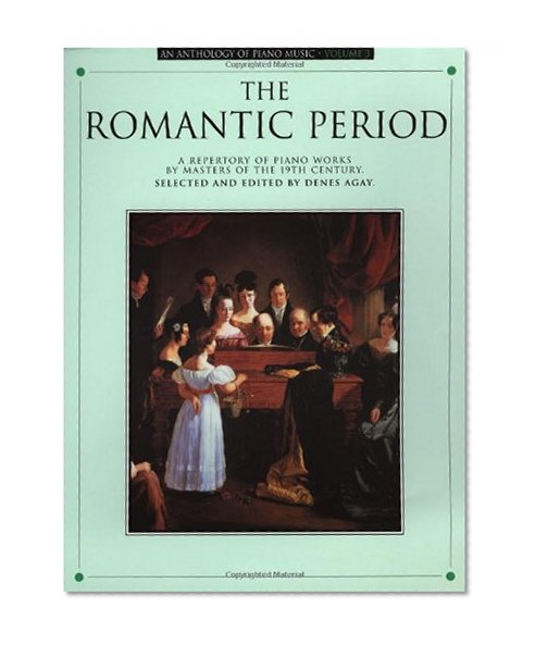 An Anthology of Piano Music Volume 3: The Romantic Period