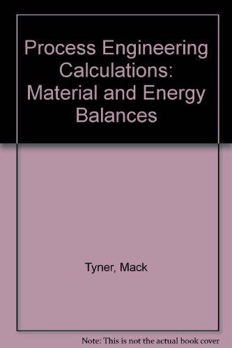 Process Engineering Calculations: Material and Energy Balances