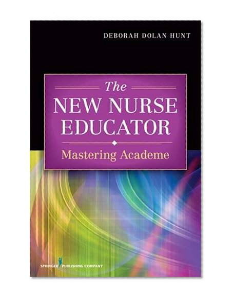 Book Cover The New Nurse Educator: Mastering Academe