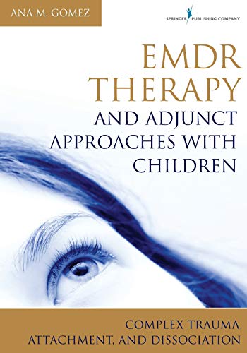 Book Cover EMDR Therapy and Adjunct Approaches with Children: Complex Trauma, Attachment, and Dissociation