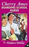 Cherry Ames, Boarding School Nurse (Volume 10)