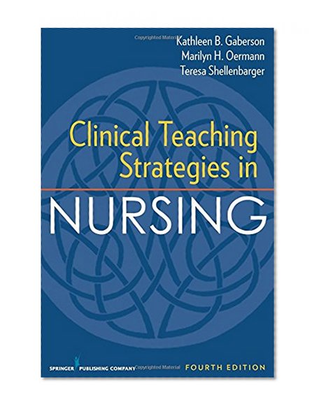 Book Cover Clinical Teaching Strategies in Nursing, Fourth Edition (Clinical Teaching Strategies in Nursings)