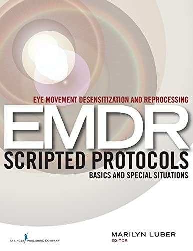 Book Cover Eye Movement Desensitization and Reprocessing (EMDR) Scripted Protocols: Basics and Special Situations (1st Edition, Paperback) â€“ Highly Rated EMDR Book
