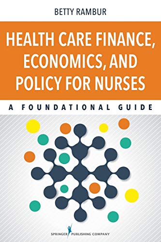 Book Cover Health Care Finance, Economics, and Policy for Nurses: A Foundational Guide