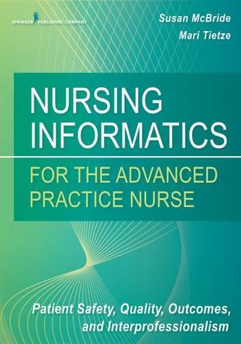 Book Cover Nursing Informatics for the Advanced Practice Nurse: Patient Safety, Quality, Outcomes, and Interprofessionalism