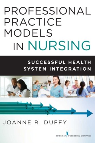 Book Cover Professional Practice Models in Nursing: Successful Health System Integration