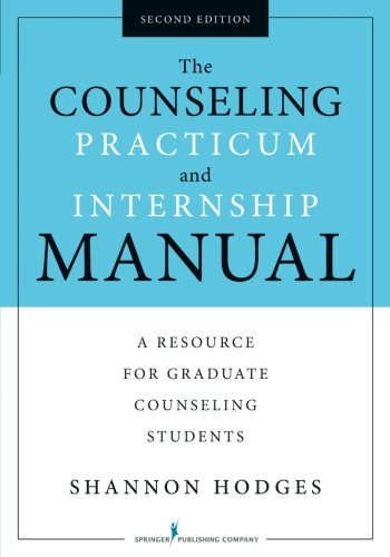 Book Cover The Counseling Practicum and Internship Manual, Second Edition: A Resource for Graduate Counseling Students
